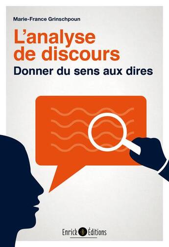 Couverture du livre « L'analyse de discours - donner du sens aux dires » de Grinschpoun M-F. aux éditions Enrick B.