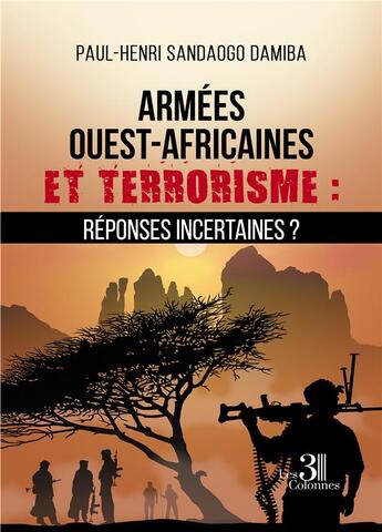 Couverture du livre « Armées ouest africaines et terrorisme, réponses incertaines » de Paul Henri Sandaogo Damiba aux éditions Les Trois Colonnes