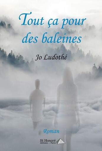 Couverture du livre « Tout ca pour des baleines » de Ludothe Jo. aux éditions Saint Honore Editions