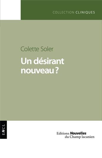 Couverture du livre « Un désirant nouveau ? » de Colette Soler aux éditions Nouvelles Du Champ Lacanien