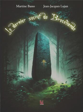 Couverture du livre « Le dernier secret de Broceliande » de Martine Basso et Jean Jacques Lujan aux éditions Vent-des-lettres