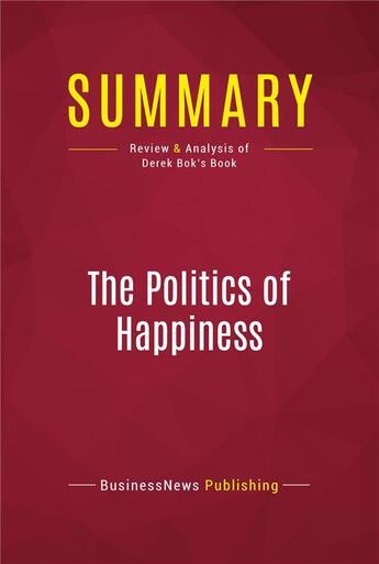 Couverture du livre « Summary: The Politics of Happiness : Review and Analysis of Derek Bok's Book » de  aux éditions Political Book Summaries