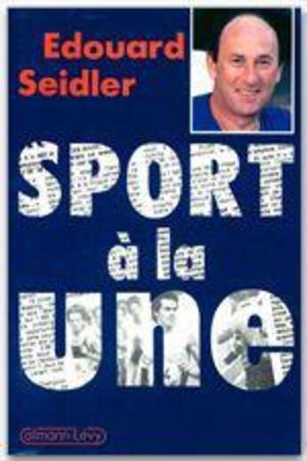 Couverture du livre « Sport à la une » de Seidler-E aux éditions Calmann-levy