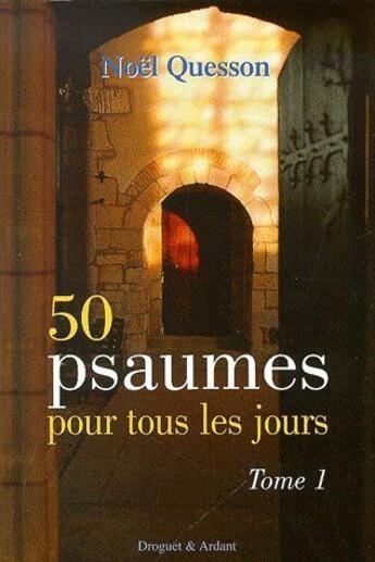 Couverture du livre « 50 psaumes pour tous les jours t.1 » de Noel Quesson aux éditions Mame
