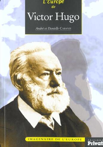 Couverture du livre « L'europe de victor hugo » de Cabanis aux éditions Privat