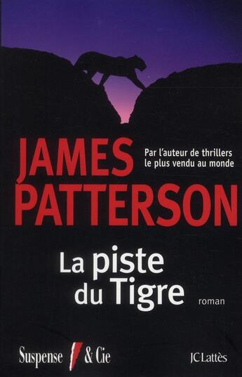 Couverture du livre « La piste du tigre » de James Patterson aux éditions Lattes