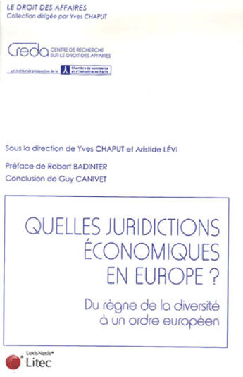 Couverture du livre « Quelles juridictions économiques en europe ? du règne de la diversité à un ordre européen » de Chaput Y Levi A aux éditions Lexisnexis