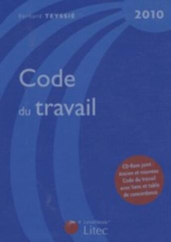 Couverture du livre « Code du travail (édition 2010) » de Bernard Teyssie aux éditions Lexisnexis