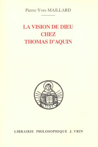 Couverture du livre « La Vision De Dieu Chez Thomas D'Aquin » de Maillard aux éditions Vrin