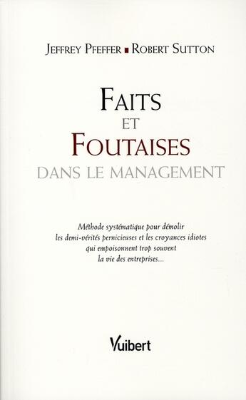 Couverture du livre « Faits et foutaises » de Jeffrey Pfeffer aux éditions Vuibert