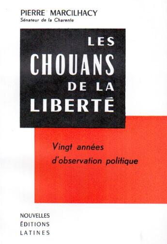 Couverture du livre « Les Chouans de la liberté ; vingt années d'observation politique » de Pierre Marcilachi aux éditions Nel