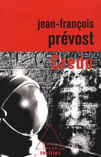 Couverture du livre « Credo » de Prevost-Jf aux éditions Odile Jacob