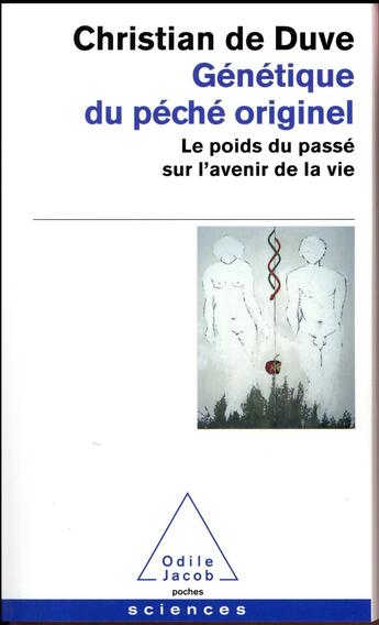 Couverture du livre « Génétique du péché originel ; le poids du passé sur l'avenir de la vie » de Christian De Duve aux éditions Odile Jacob