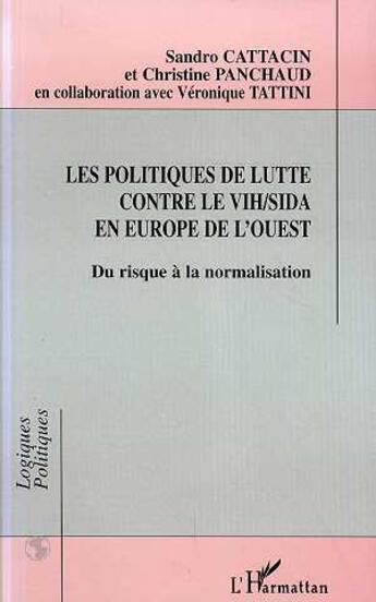 Couverture du livre « LES POLITIQUES DE LUTTE CONTRE LE VIH/SIDA EN EUROPE DE L'OUEST » de Cattacin Sandro aux éditions L'harmattan