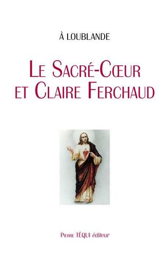 Couverture du livre « Sacre Coeur Et Claire Ferchaud » de  aux éditions Tequi