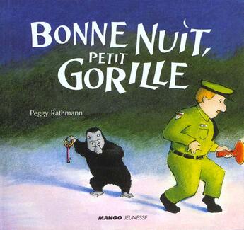 Couverture du livre « Bonne nuit petit gorille » de Rathmann Peggy aux éditions Mango