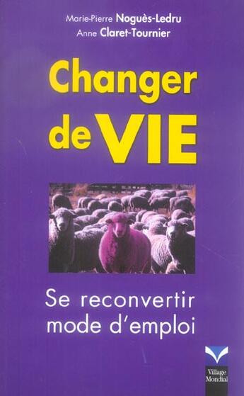 Couverture du livre « Changer de vie ; se reconvertir mode d'emploi » de Nogues-Ledru aux éditions Pearson