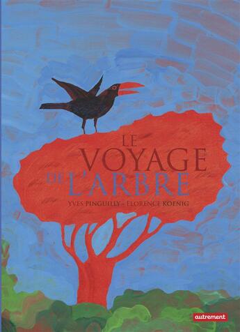 Couverture du livre « Le voyage de l'arbre » de Yves Pinguilly et Florence Koenig aux éditions Autrement