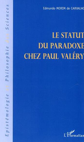 Couverture du livre « Le statut du paradoxe chez paul valery » de Morim De Carvalho E. aux éditions L'harmattan