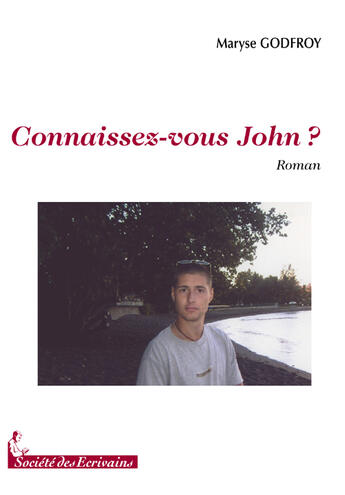 Couverture du livre « Connaissez-vous John ? » de Maryse Godfroy aux éditions Societe Des Ecrivains