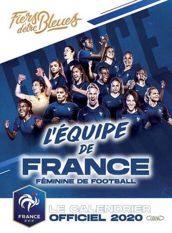 Couverture du livre « Le calendrier officiel de l'équipe de france féminine de football (édition 2020) » de Fff aux éditions Michel Lafon