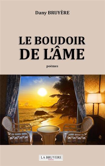 Couverture du livre « Le boudoir de l'âme » de Dany Bruyere aux éditions La Bruyere