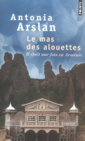 Couverture du livre « Le mas des alouettes » de Antonia Arslan aux éditions Points