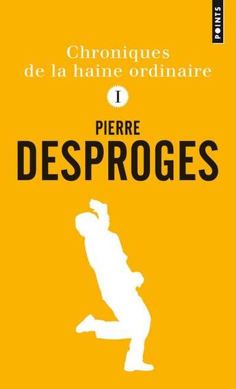 Couverture du livre « Chroniques de la haine ordinaire t.1 » de Pierre Desproges aux éditions Points