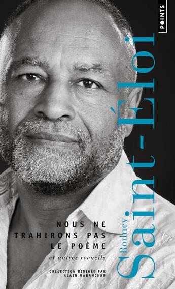 Couverture du livre « Nous ne trahirons pas le poème et autres recueils » de Rodney Saint-Eloi aux éditions Points