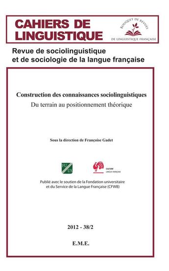 Couverture du livre « CAHIERS DE LINGUISTIQUE t.38 ; du terrain au positionnement théorique » de  aux éditions Eme Editions