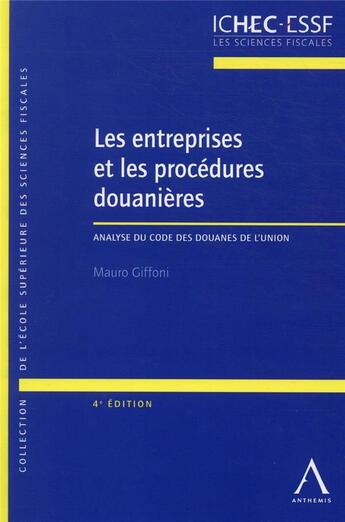 Couverture du livre « Les entreprises et les procedures douanières : analyse du code des douanes de l'Union (4e édition) » de Mauro Giffoni aux éditions Anthemis