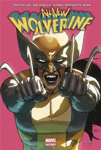 Couverture du livre « All new Wolverine Tome 3 » de Tom Taylor et Nik Virella et Djibril Morissette-Phan aux éditions Panini