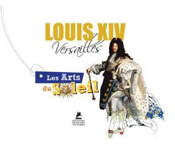 Couverture du livre « Les arts au temps de Louis XIV » de  aux éditions Place Des Victoires