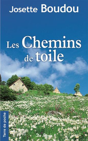 Couverture du livre « Les chemins de toile » de Josette Boudou aux éditions De Boree