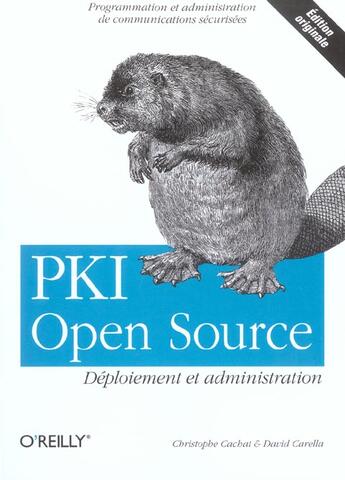 Couverture du livre « Pki Open Source ; Deploiement Et Administration » de Christophe Cachat et David Carella aux éditions O Reilly France