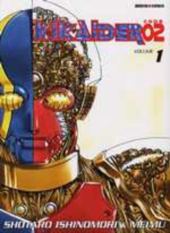 Couverture du livre « Kikaider code 02 Tome 1 » de Shotaro Ishinomori et Meimu aux éditions Generation Comics