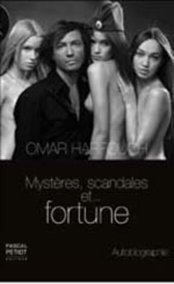 Couverture du livre « Mystères, scandales et... fortune » de Omar Harfouch aux éditions Pascal Petiot