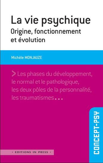 Couverture du livre « La vie psychique ; origine, fonctionnement et évolution » de Michele Monjauze aux éditions In Press