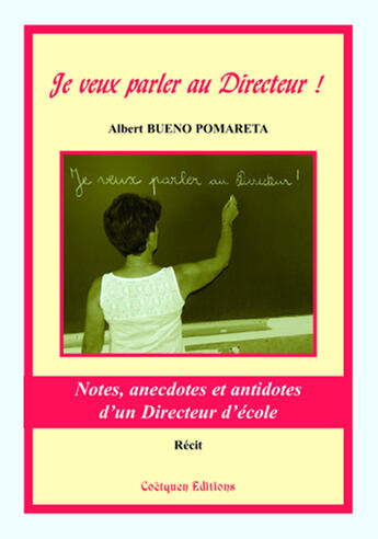 Couverture du livre « Je veux parler au directeur ! » de Albert Bueno Pomaret aux éditions Coetquen