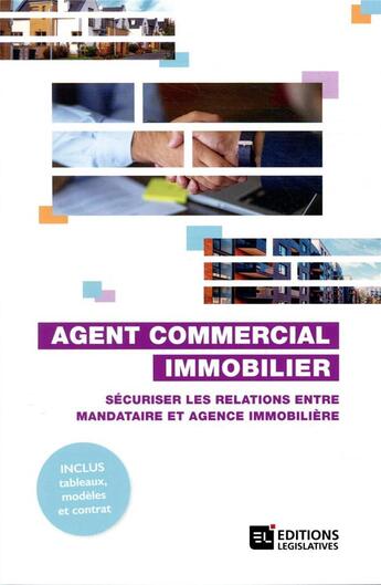 Couverture du livre « Agent commercial immobilier ; sécuriser les relations entre mandataire et agence immobilière » de Pascal Simons et Emilie Hervo aux éditions Editions Legislatives