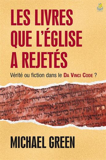 Couverture du livre « Les livres que l'église a rejetés ; vérité ou fiction dans le Da Vinci Code ? » de Michael Green aux éditions Farel