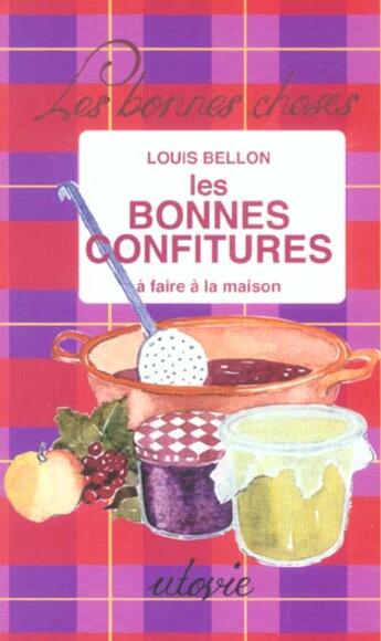 Couverture du livre « Les bonnes confitures a faire a la maison » de Louis Bellon aux éditions Utovie