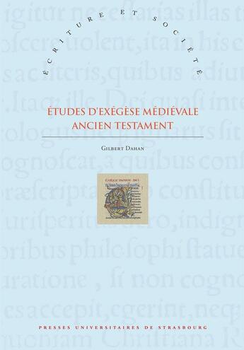 Couverture du livre « Études d'exégèse médiévale. Ancien Testament » de Gilbert Dahan aux éditions Pu De Strasbourg