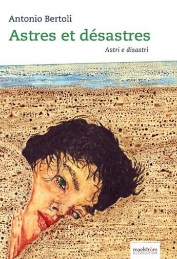 Couverture du livre « Astres et désastres ; chants de la transition » de Antonio Bertoli aux éditions Maelstrom