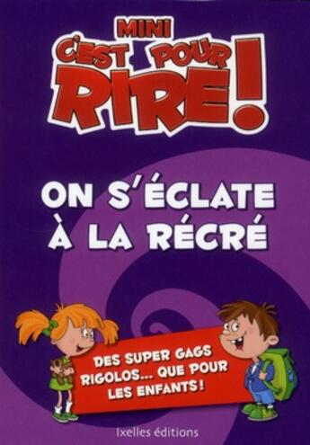 Couverture du livre « Mini c'est pour rire ; on s'éclate à la récré » de Claudia Mocchi aux éditions Ixelles