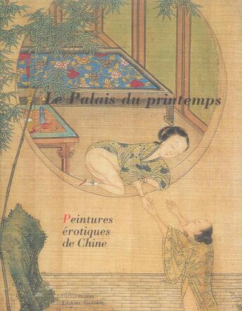 Couverture du livre « Palais de printemps. peintures erotiques de chine » de  aux éditions Paris-musees