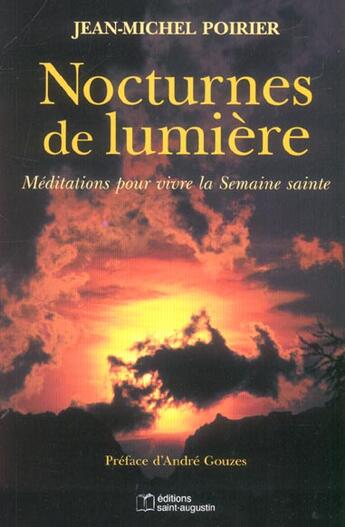 Couverture du livre « Nocturnes de lumière ; méditations pour vivre la Semaine sainte » de Jean Michel Poirier aux éditions Saint Augustin