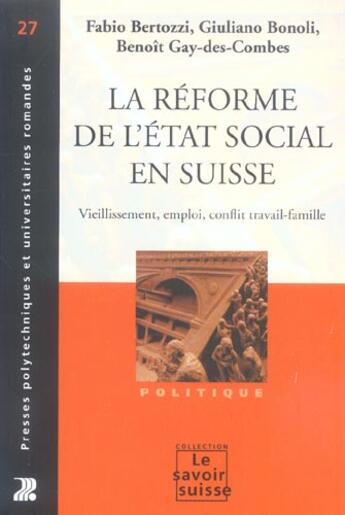 Couverture du livre « La Reforme De L'Etat Social En Suisse Vieillissement Emploi Confli Trav 27 » de Bonoli G aux éditions Ppur