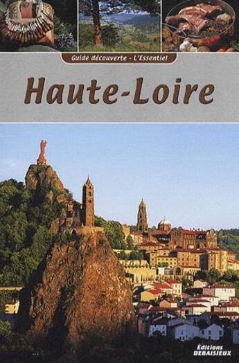 Couverture du livre « Guide decouverte haute-loire » de Graveline/Debaisieux aux éditions Debaisieux