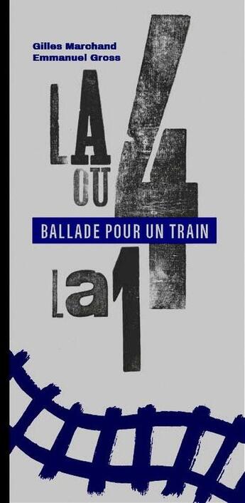 Couverture du livre « Ballade pour un train » de Gilles Marchand et Emmanuel Gross aux éditions Zinc Editions